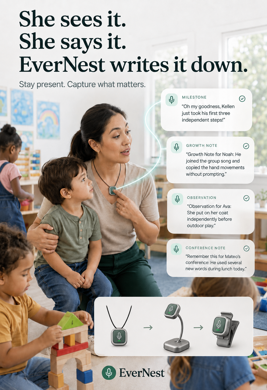 She sees it. She says it. EverNest writes it down. A teacher holding a child while pressing the EverNest wearable voice button, with milestone, growth note, observation, and conference note cards and three wearable options.